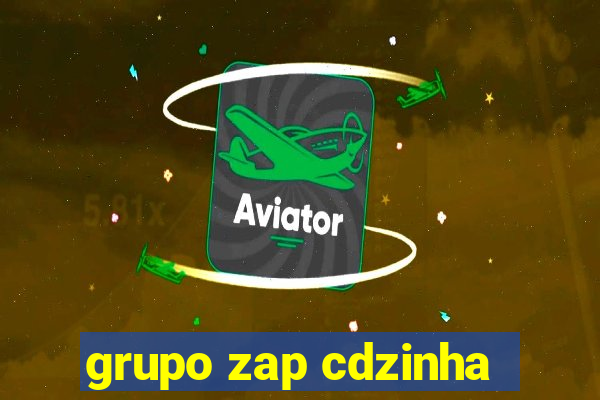 grupo zap cdzinha